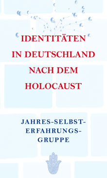 Identitäten in Deutschland nach dem Holocaust - Jahres-Selbsterfahrungsgruppe