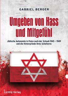 Titel- Gabriel Berger: Umgeben von Hass und Mitgefühl, HG Nea Weissberg