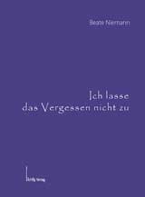 Beate Niemann: Ich lasse das Vergessen nicht zu