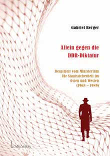 Titel- Gabriel Berger:Allein gegen die DDR-Diktatur, HG Nea Weissberg